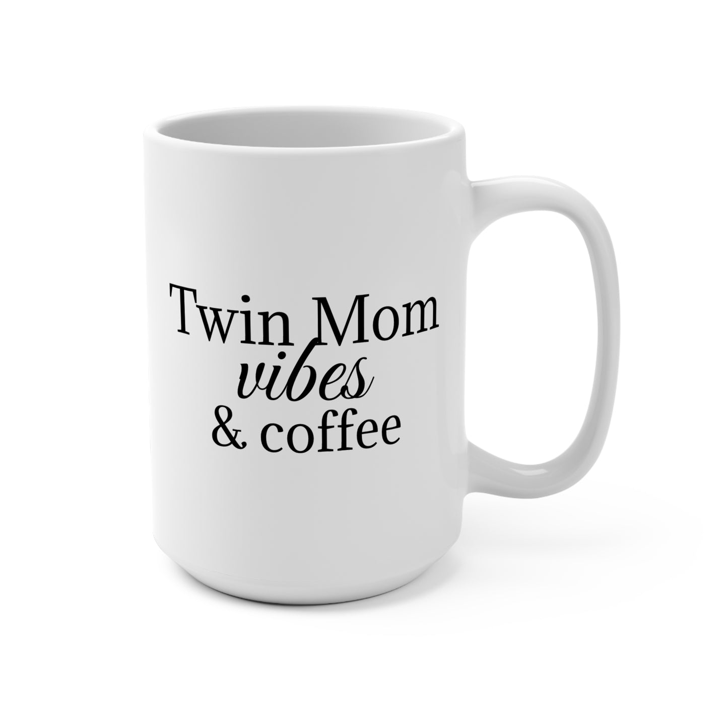 Twin Mom Vibes Mug 15oz