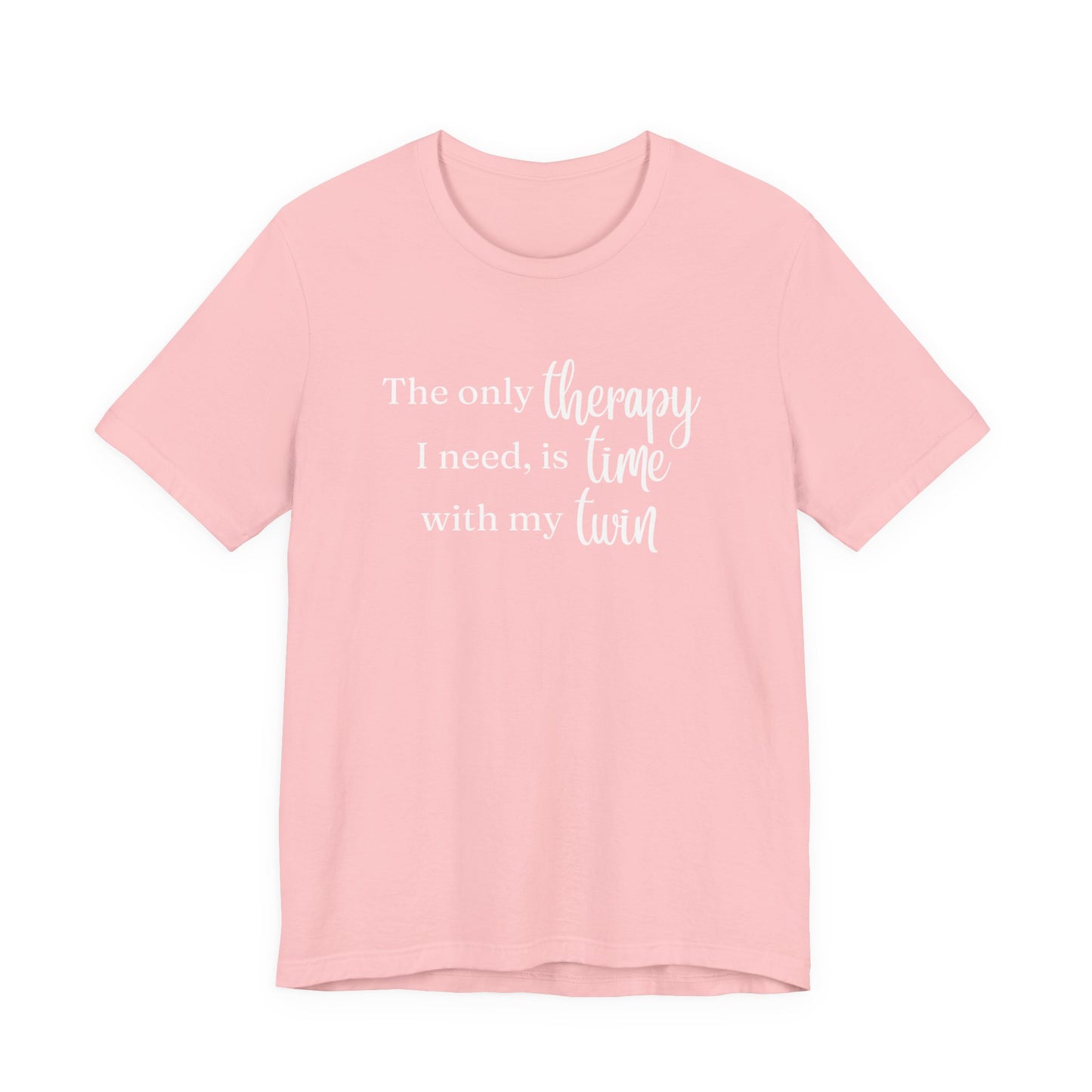 Twin Therapy Tee — "The only therapy I need, is time with my twin" Shirt
