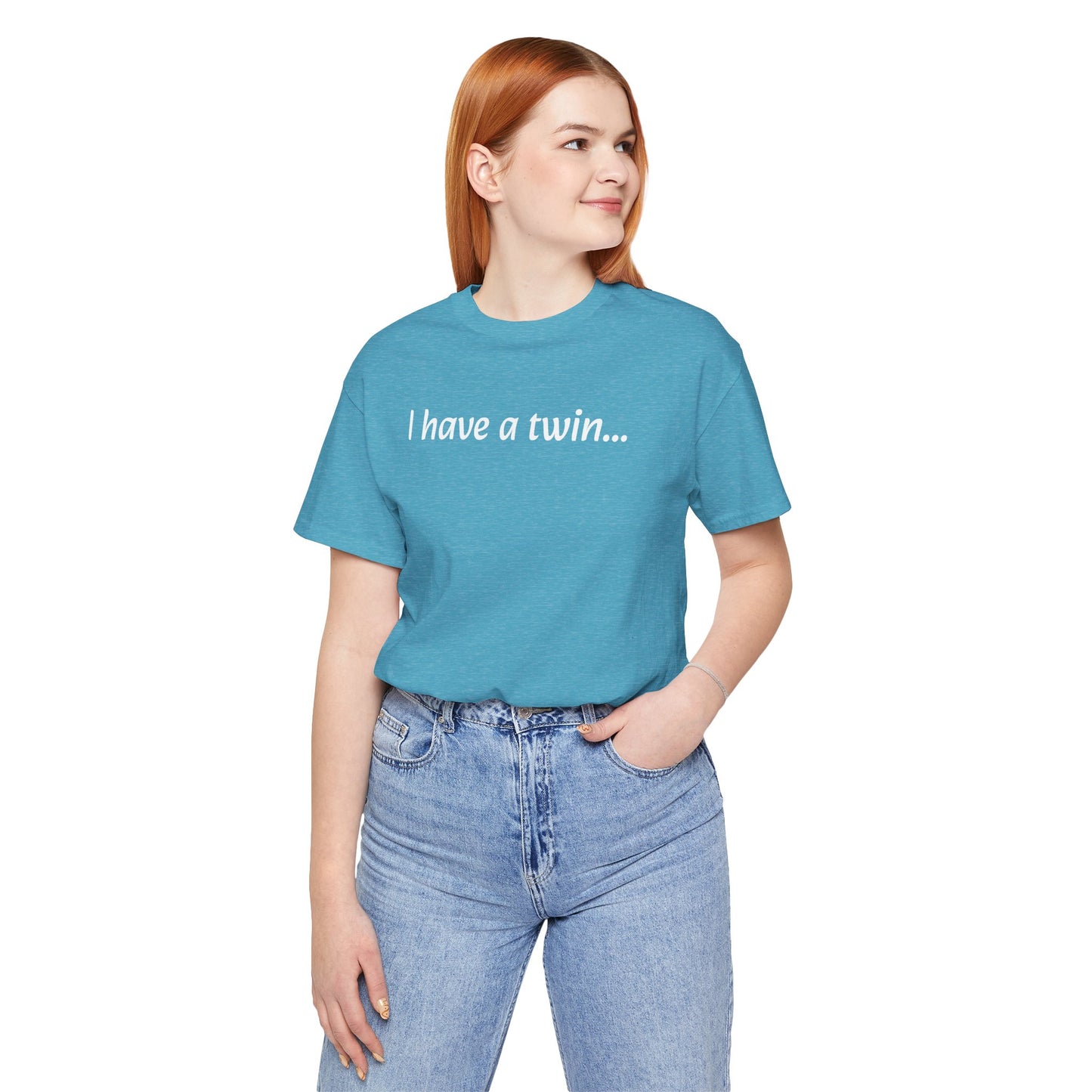 "I have a twin..." Jersey Short Sleeve Tee