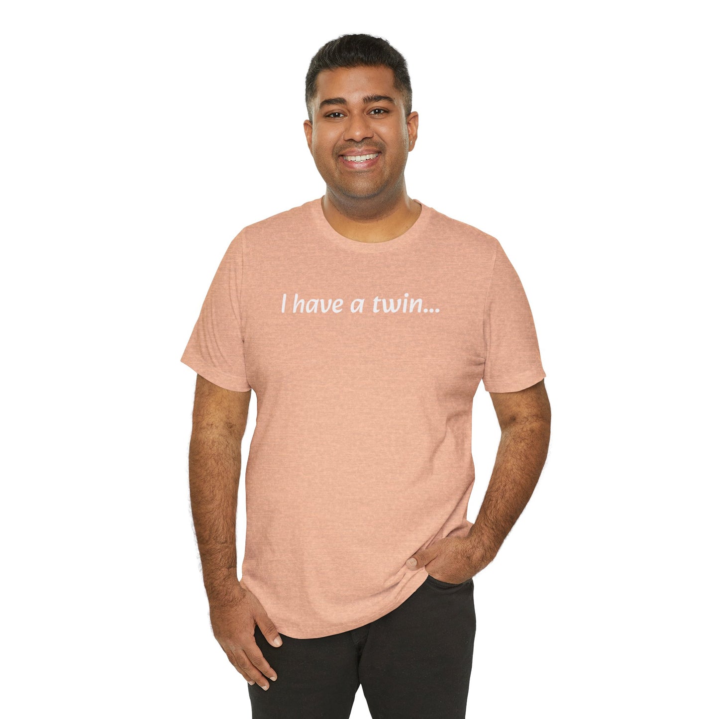 "I have a twin..." Jersey Short Sleeve Tee