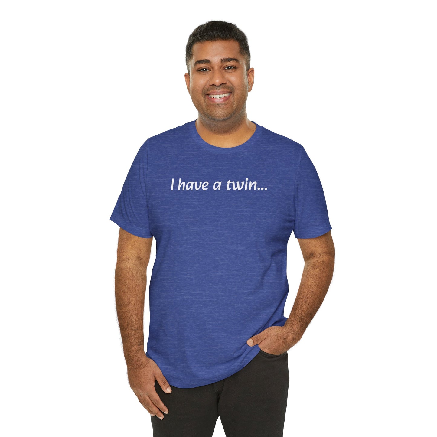 "I have a twin..." Jersey Short Sleeve Tee
