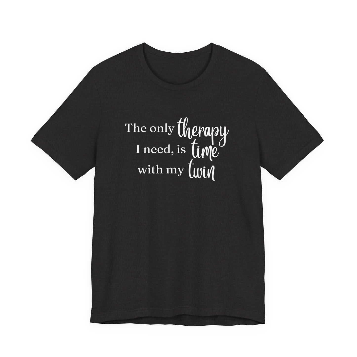 Twin Therapy Tee — "The only therapy I need, is time with my twin" Shirt