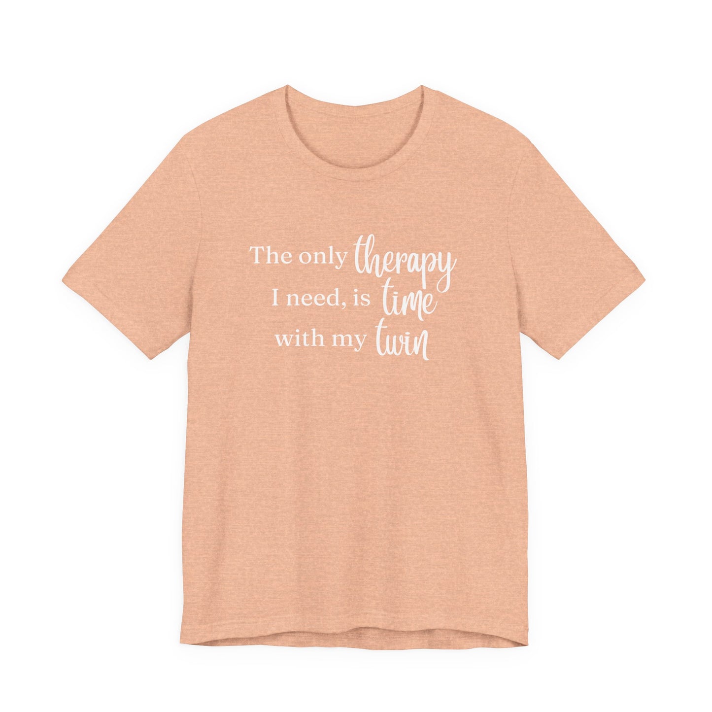 Twin Therapy Tee — "The only therapy I need, is time with my twin" Shirt