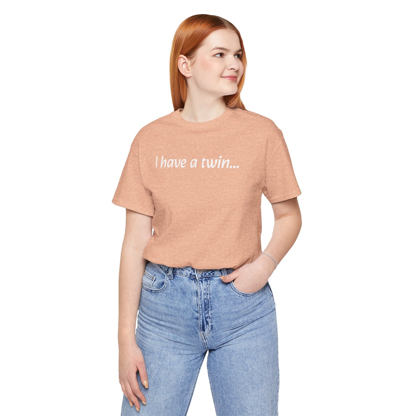 "I have a twin..." Jersey Short Sleeve Tee