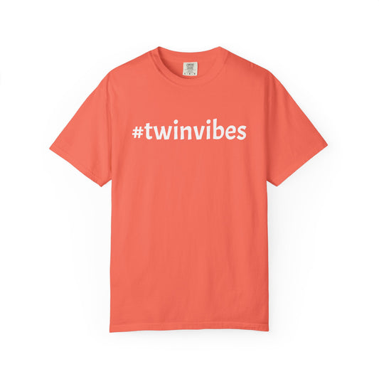 #twinvibes Unisex T-shirt, hashtag twin vibes, trending twin vibes tee, shirts for twins, shirts for parents, shirts for grandparents of twins