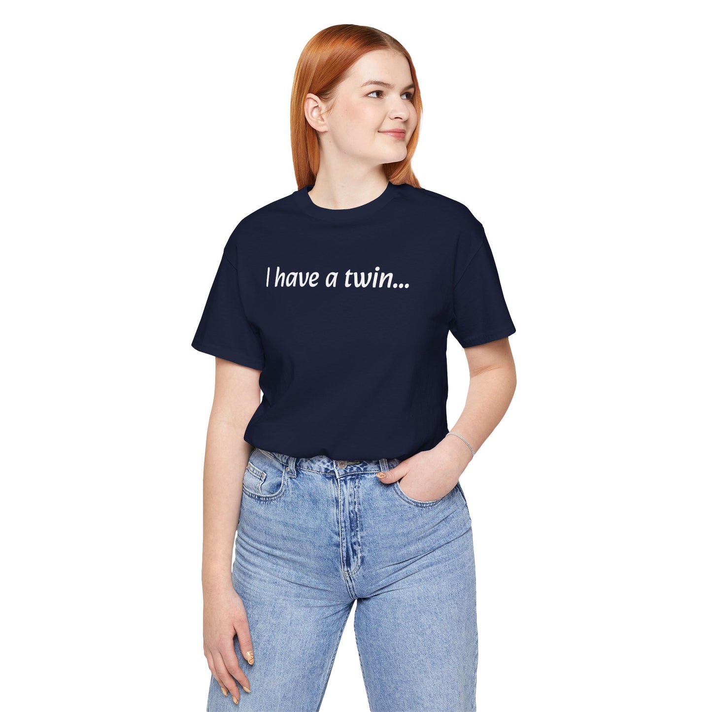"I have a twin..." Jersey Short Sleeve Tee