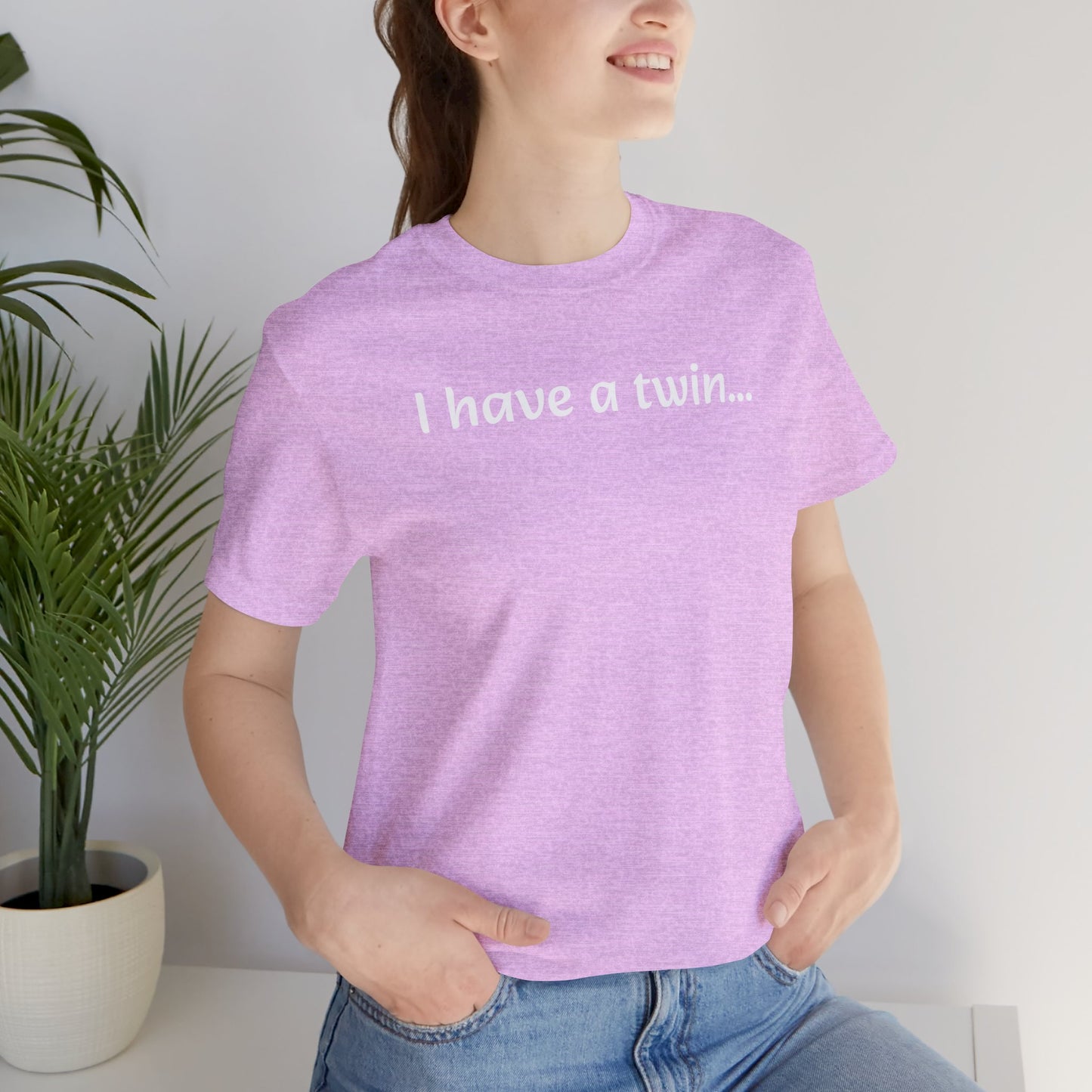"I have a twin..." Jersey Short Sleeve Tee