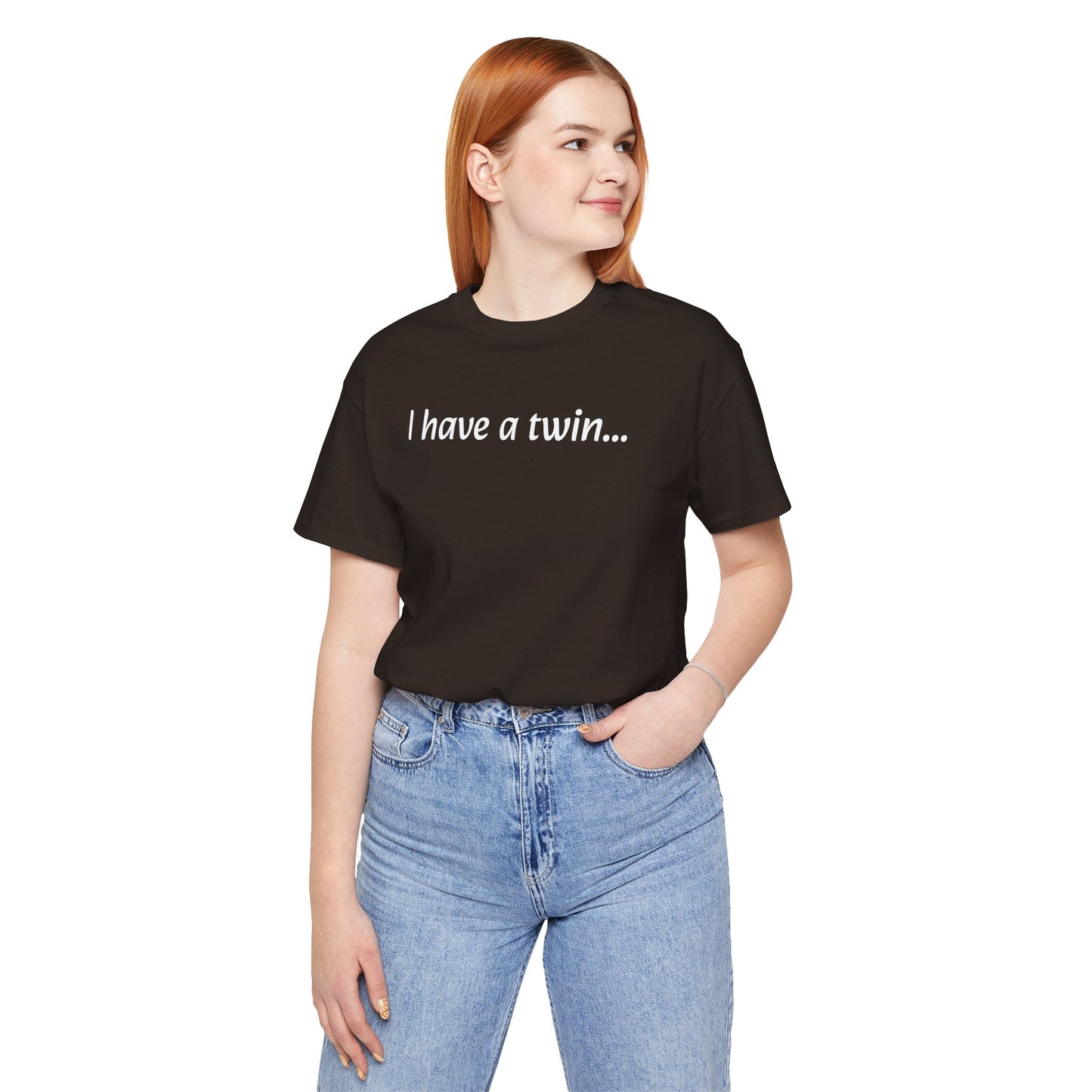"I have a twin..." Jersey Short Sleeve Tee
