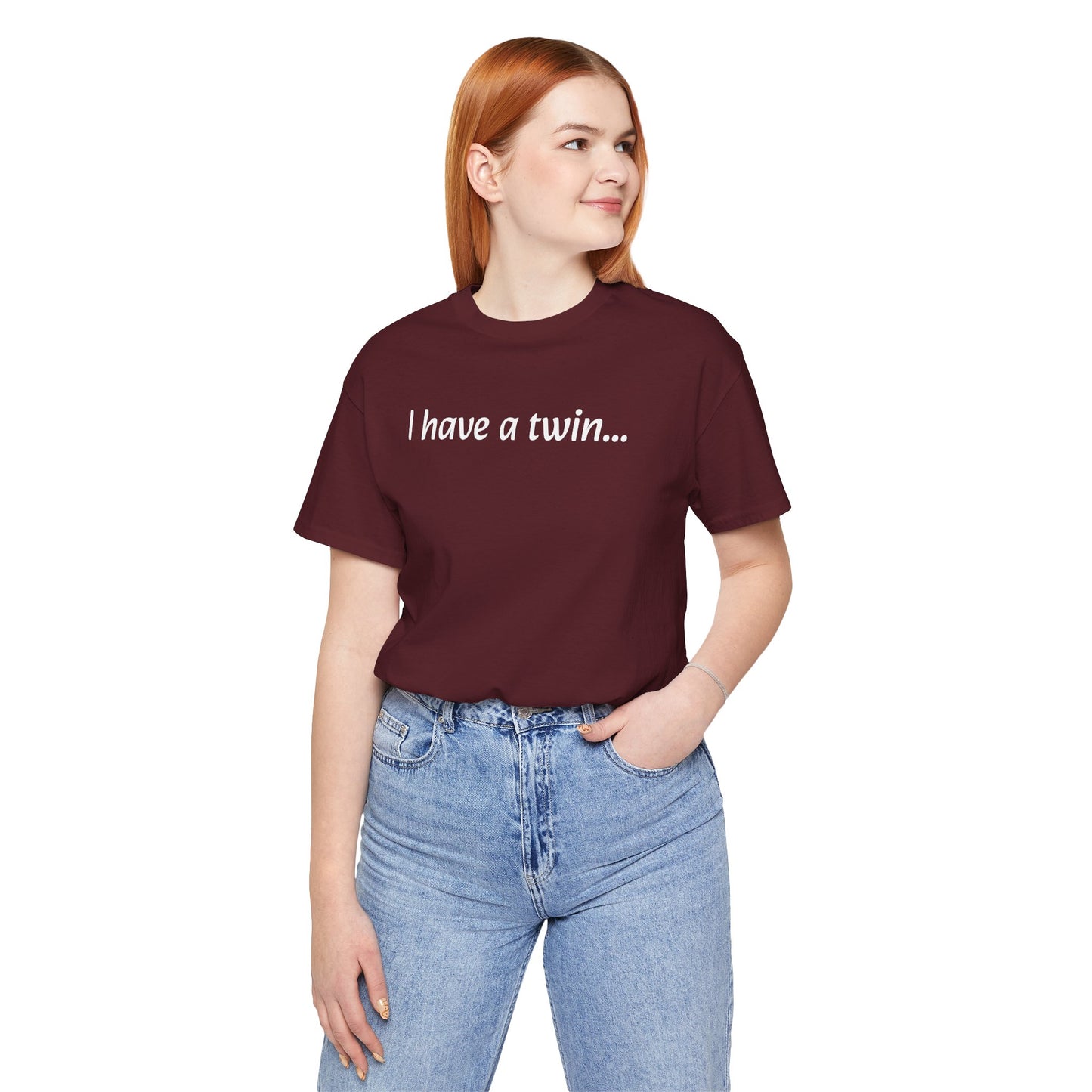 "I have a twin..." Jersey Short Sleeve Tee