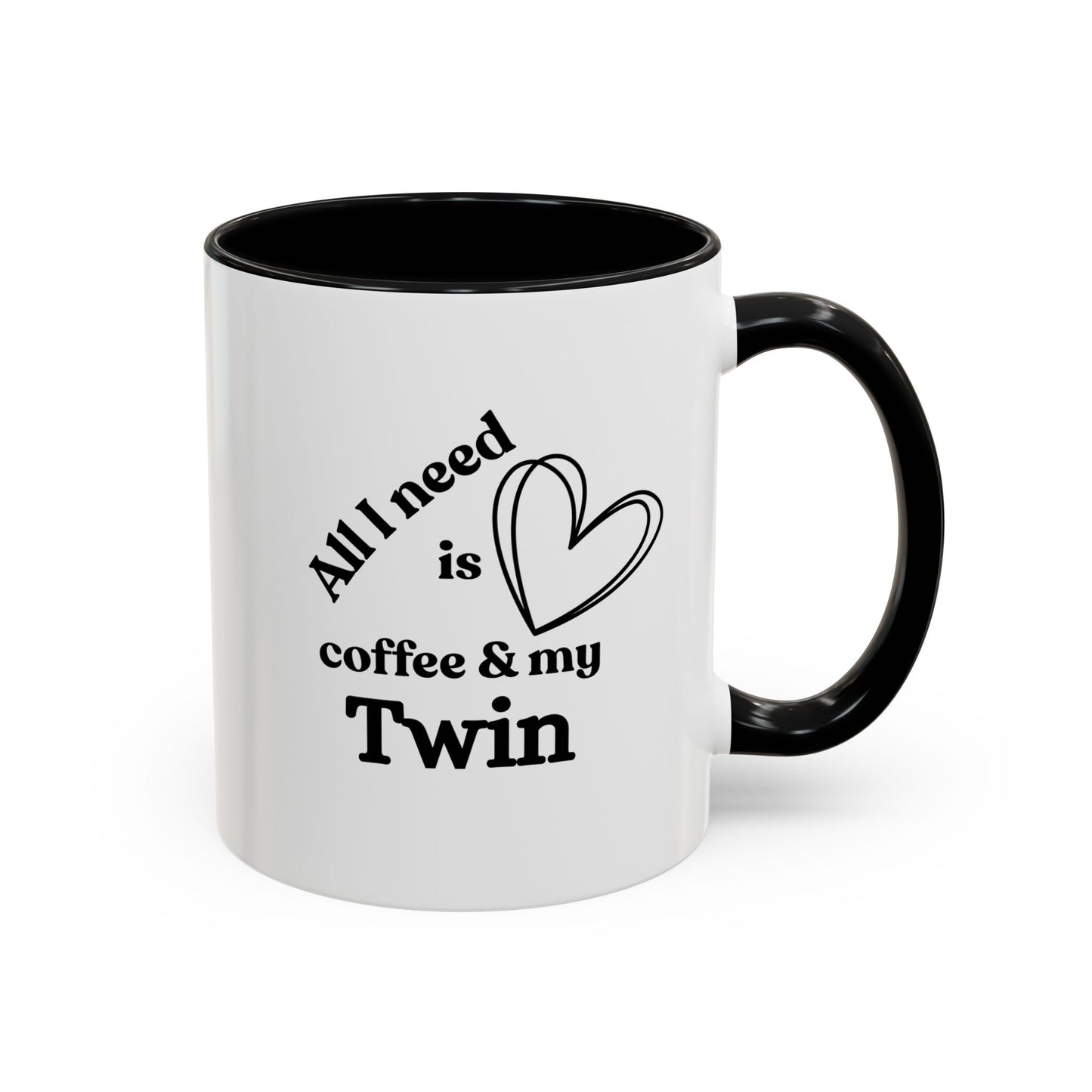 All I Need Is Coffee and My Twin Mug