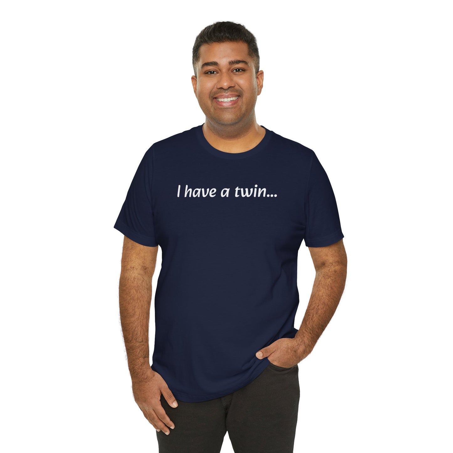 "I have a twin..." Jersey Short Sleeve Tee