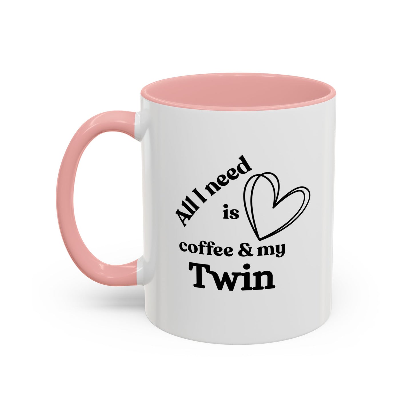 All I Need Is Coffee and My Twin Mug