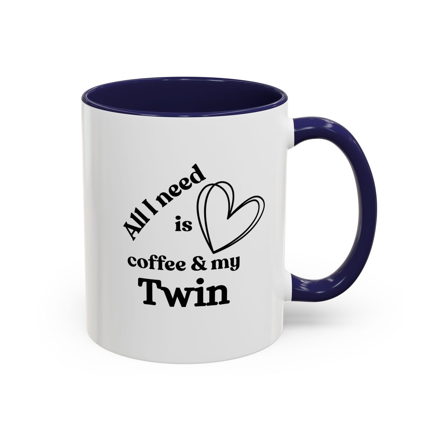 All I Need Is Coffee and My Twin Mug