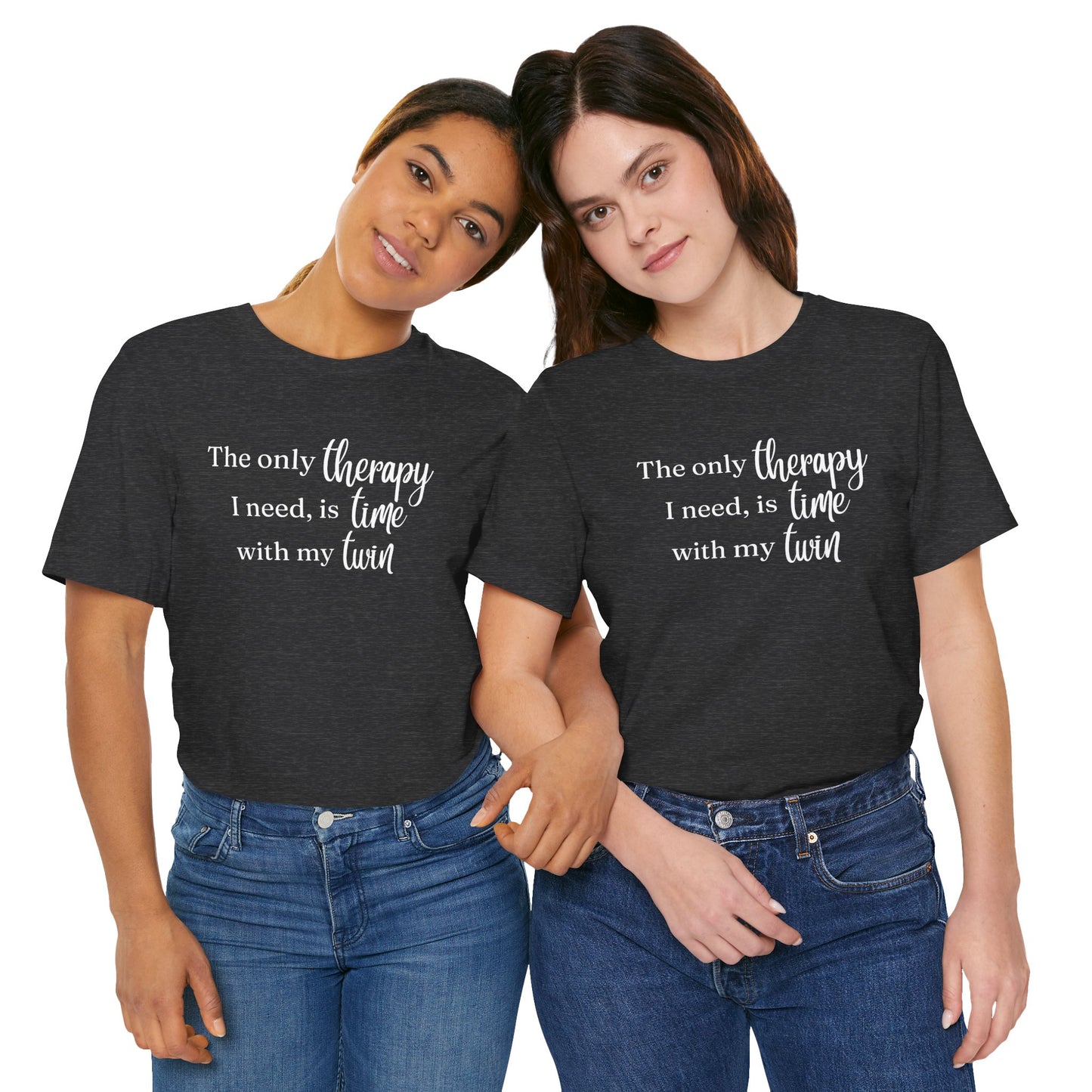 Twin Therapy Tee — "The only therapy I need, is time with my twin" Shirt