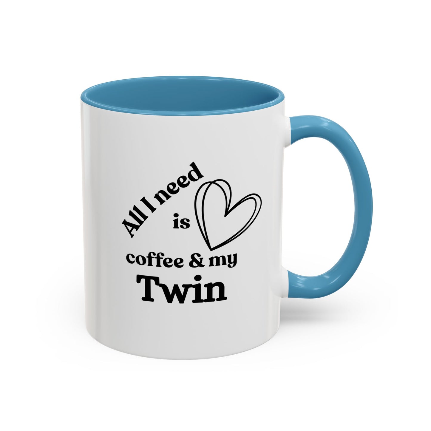 All I Need Is Coffee and My Twin Mug