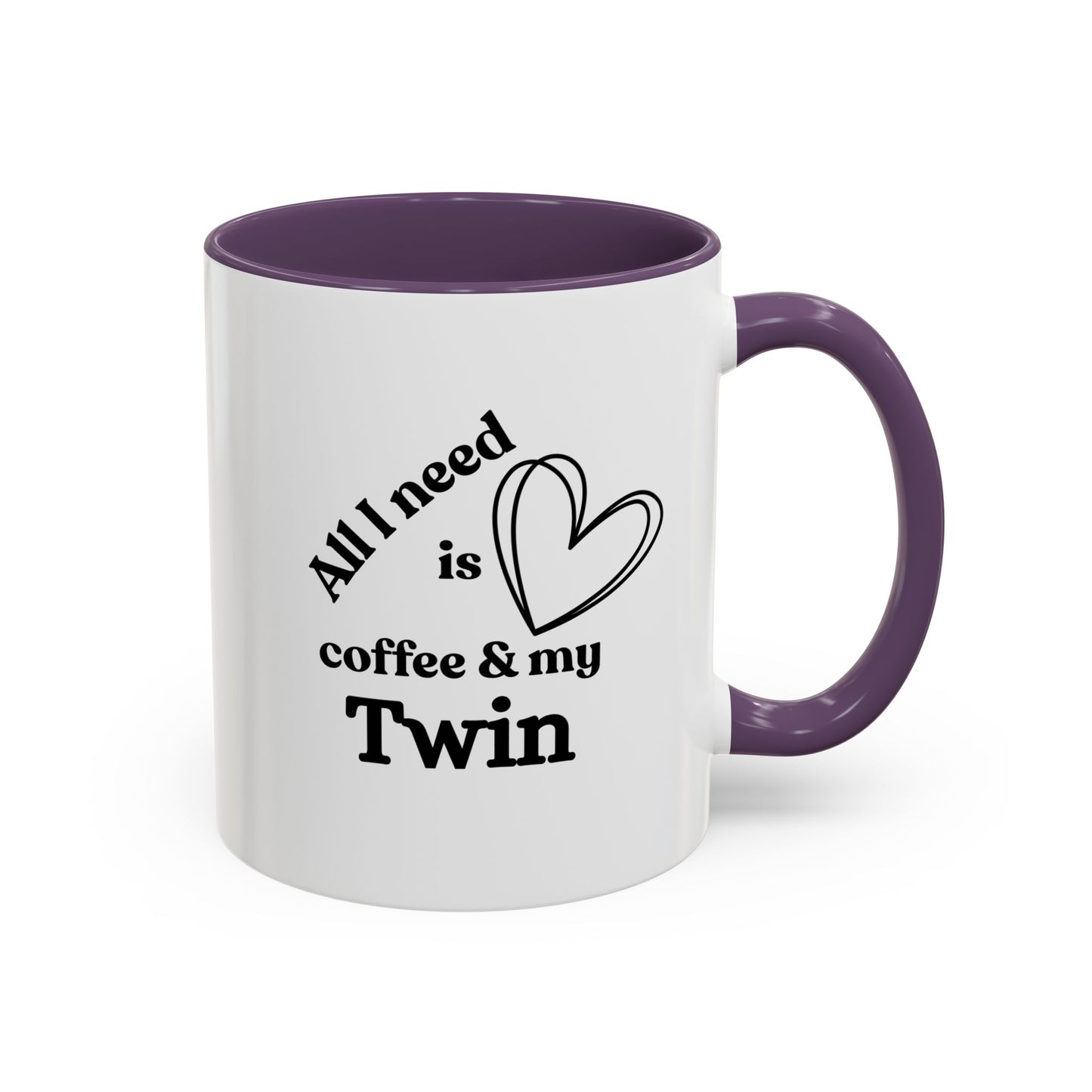 All I Need Is Coffee and My Twin Mug