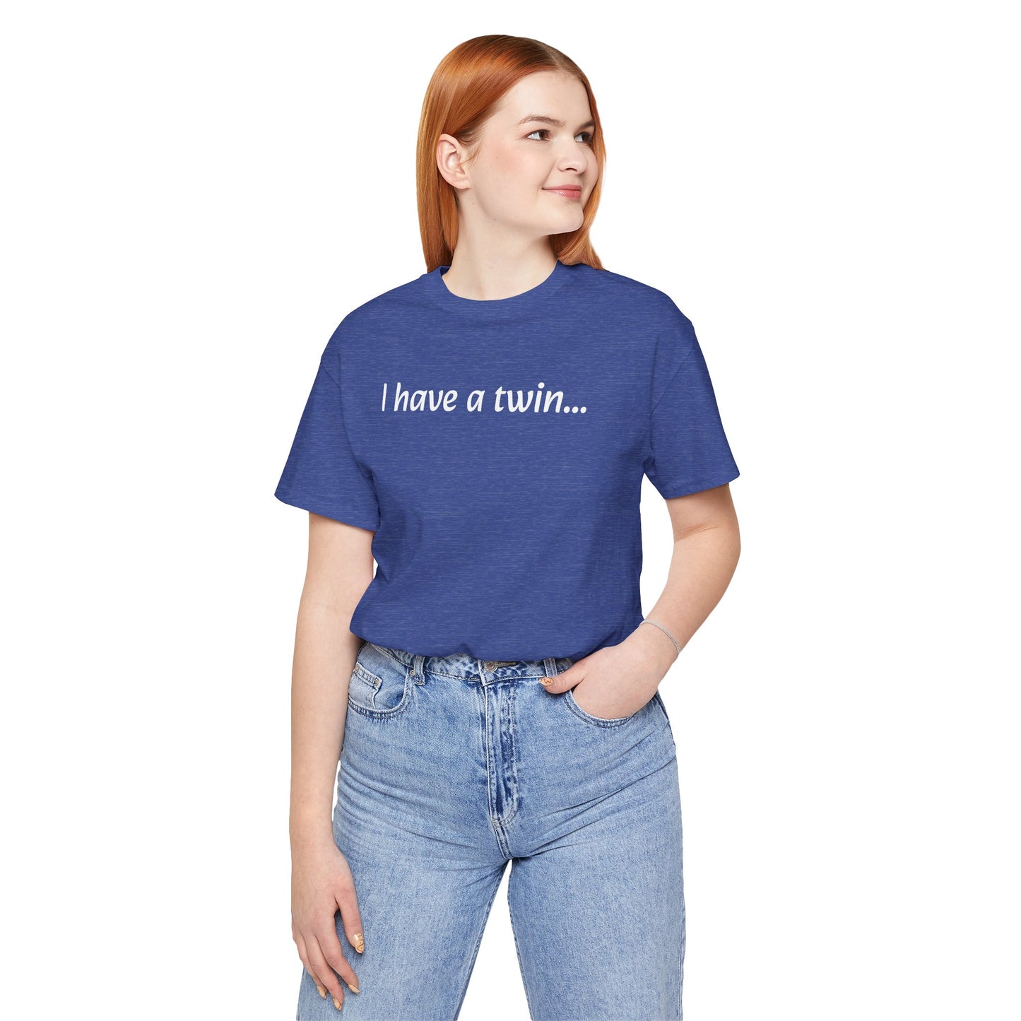 "I have a twin..." Jersey Short Sleeve Tee