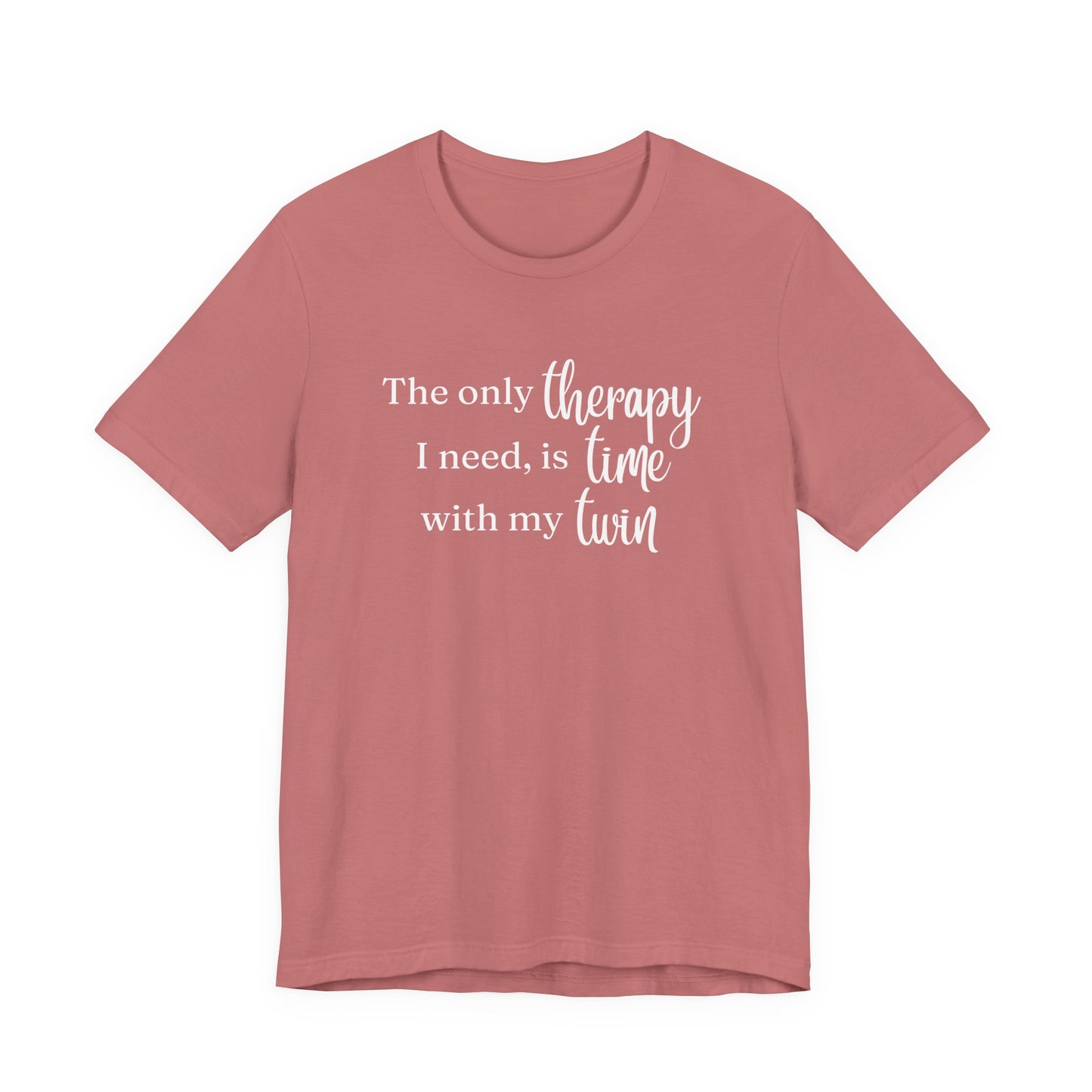 Twin Therapy Tee — "The only therapy I need, is time with my twin" Shirt