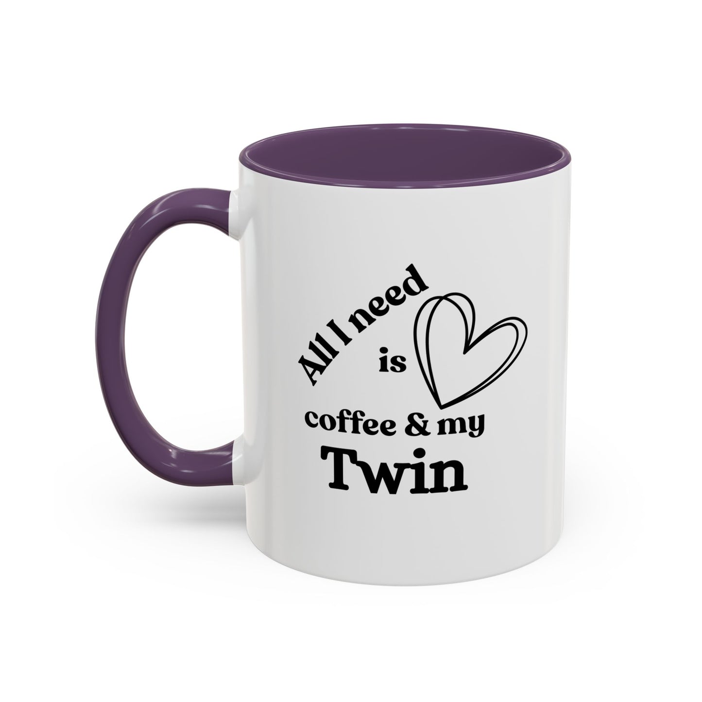 All I Need Is Coffee and My Twin Mug
