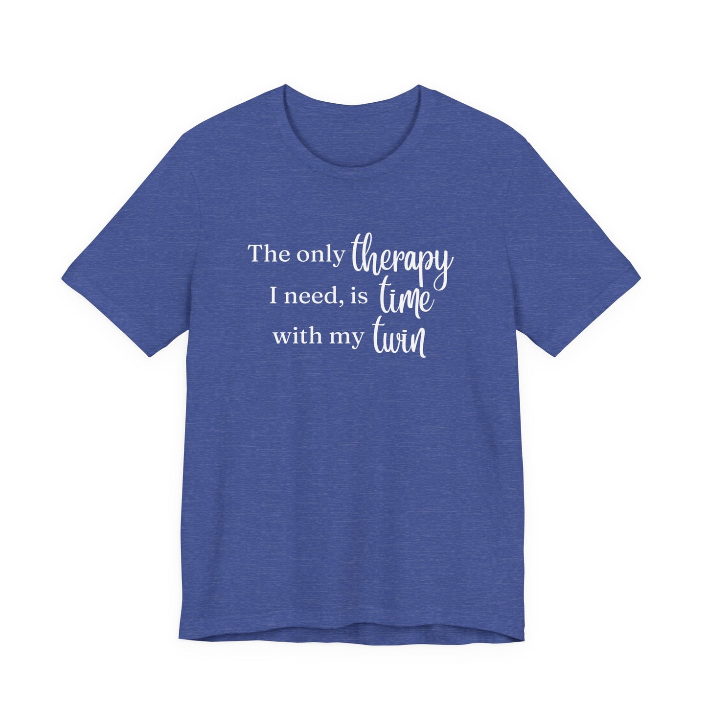 Twin Therapy Tee — "The only therapy I need, is time with my twin" Shirt