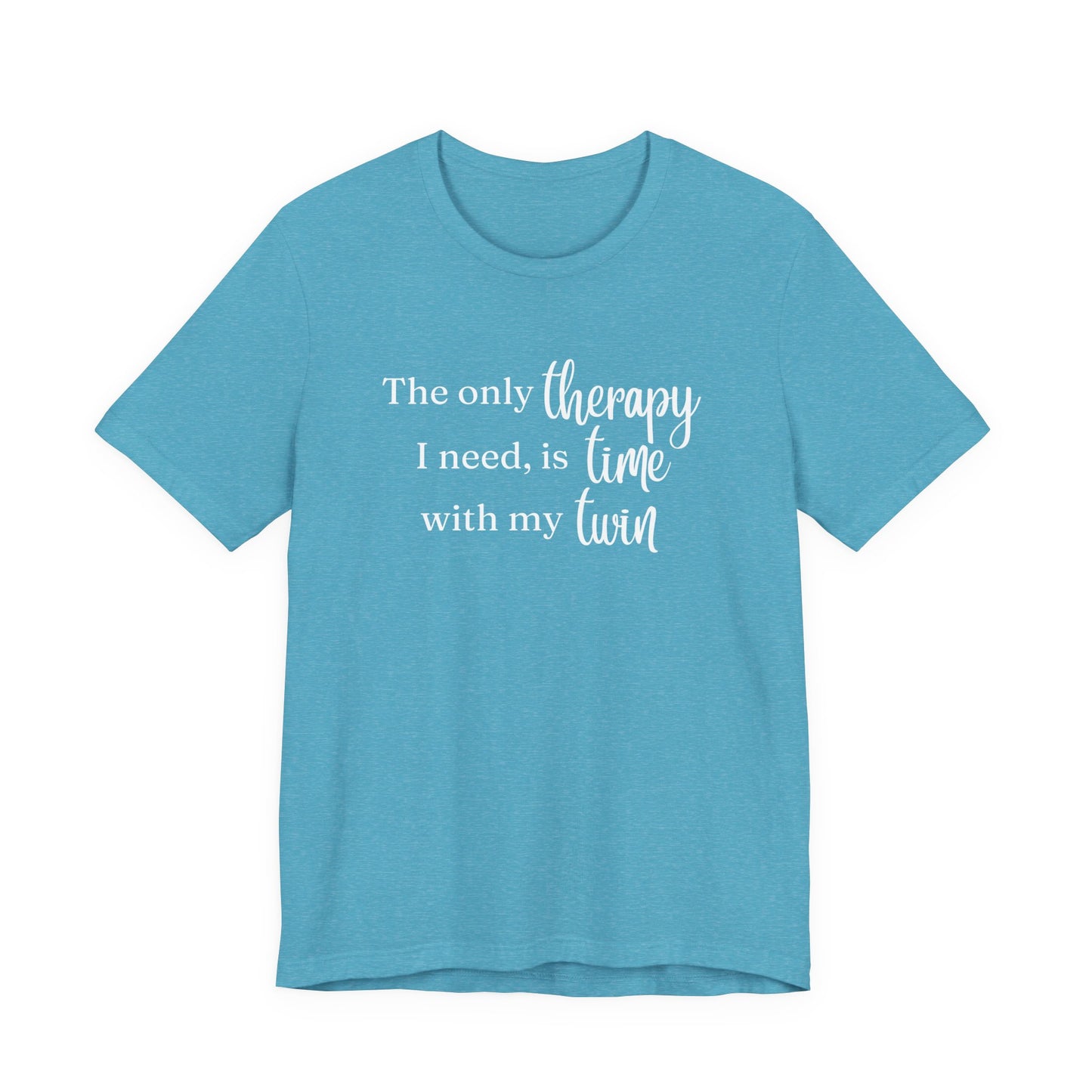 Twin Therapy Tee — "The only therapy I need, is time with my twin" Shirt
