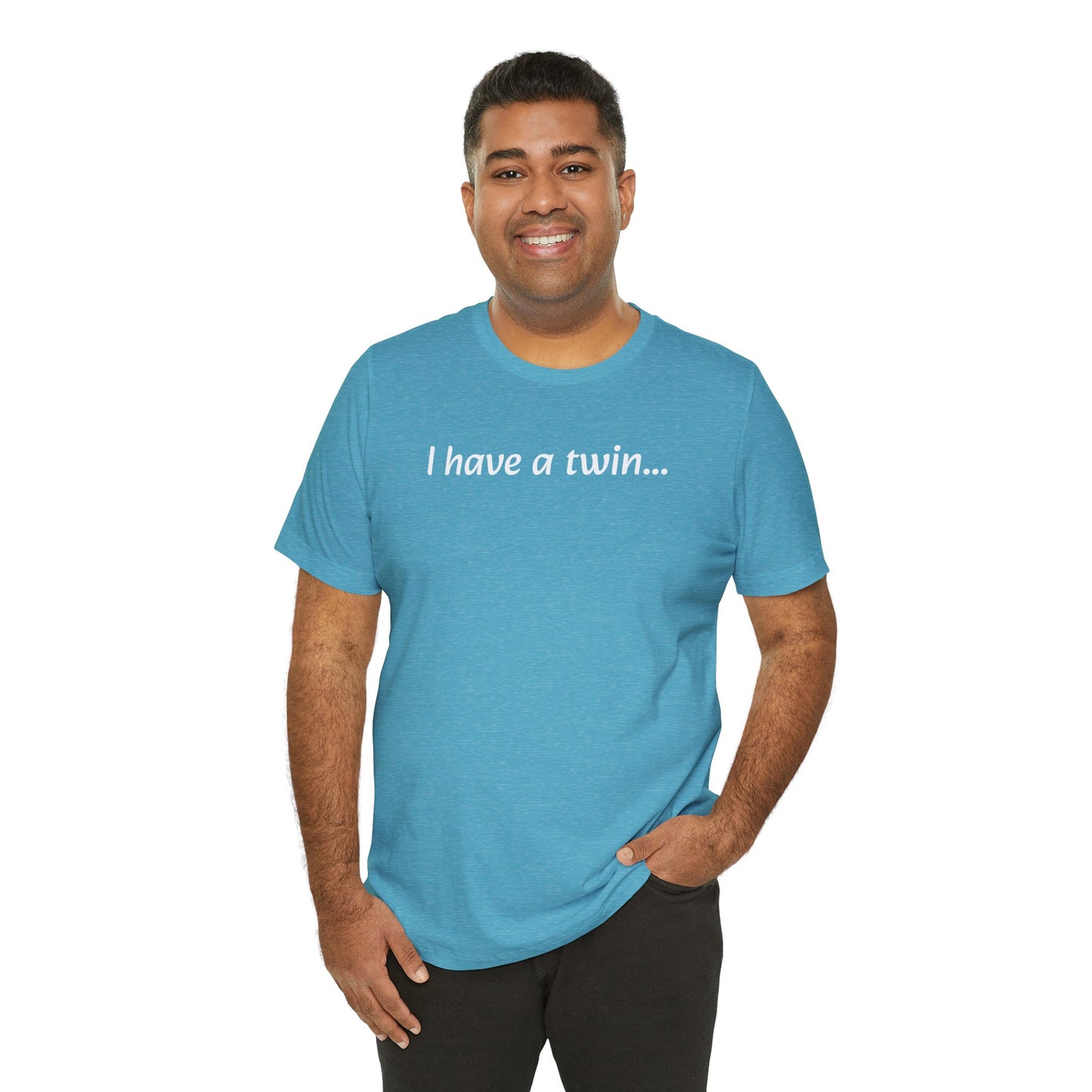 "I have a twin..." Jersey Short Sleeve Tee