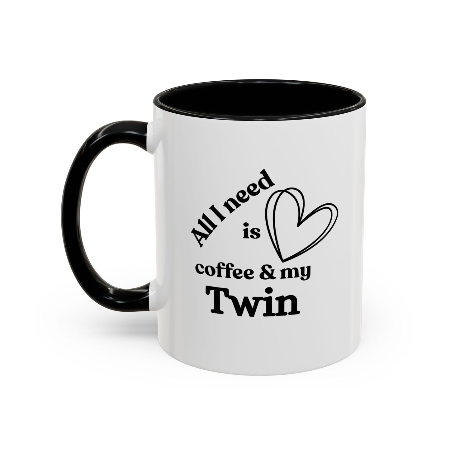 All I Need Is Coffee and My Twin Mug