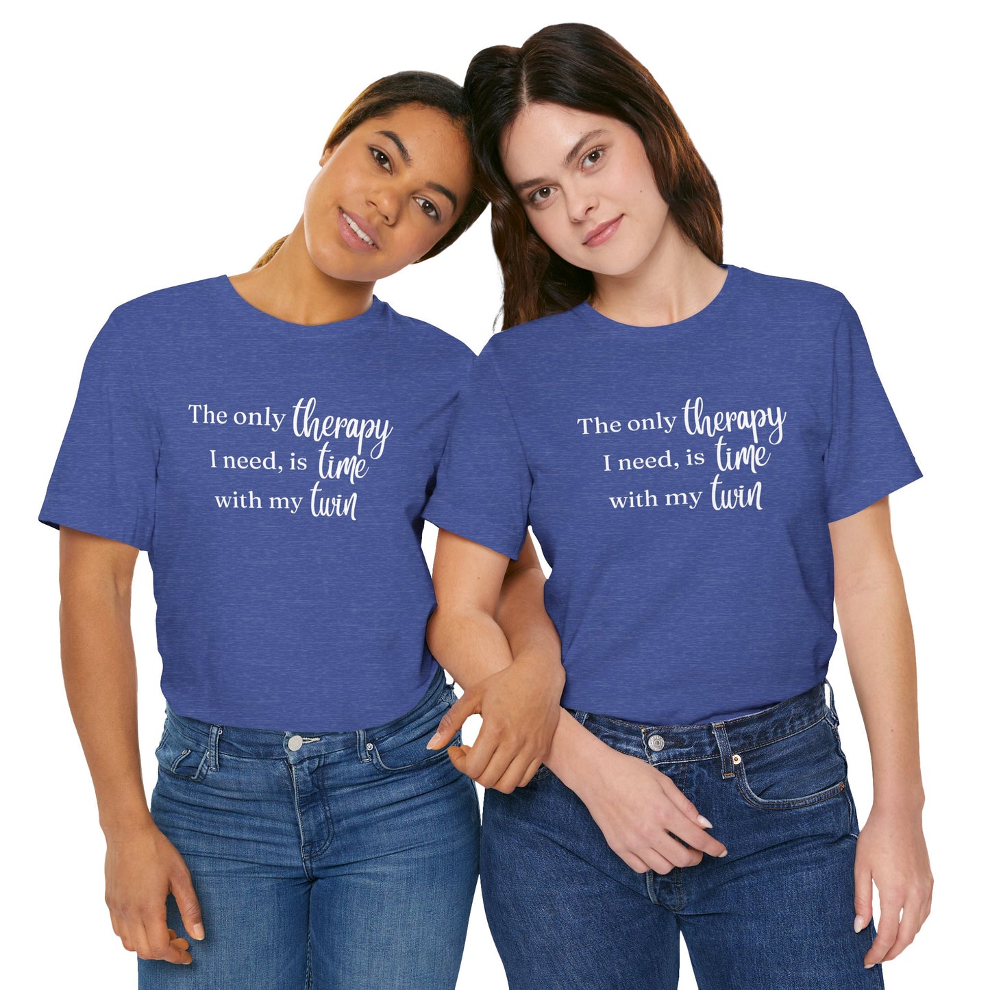 Twin Therapy Tee — "The only therapy I need, is time with my twin" Shirt