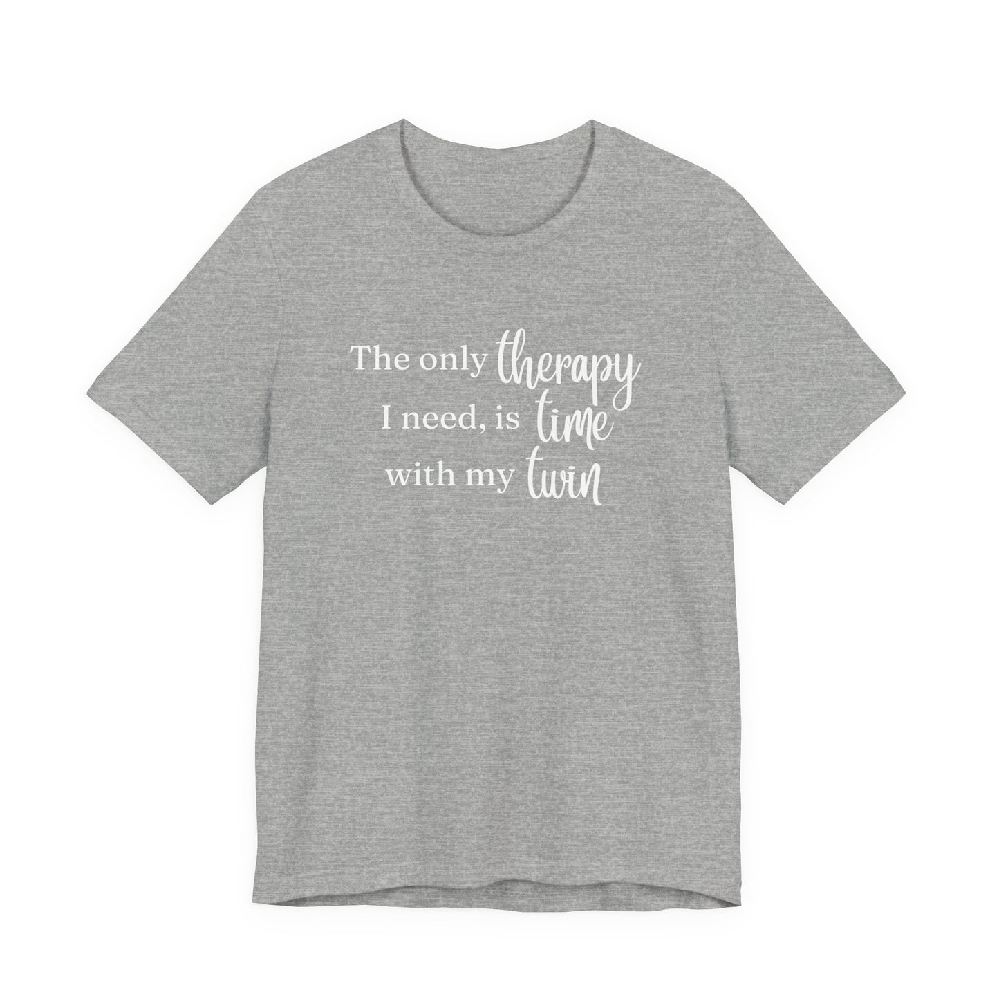 Twin Therapy Tee — "The only therapy I need, is time with my twin" Shirt