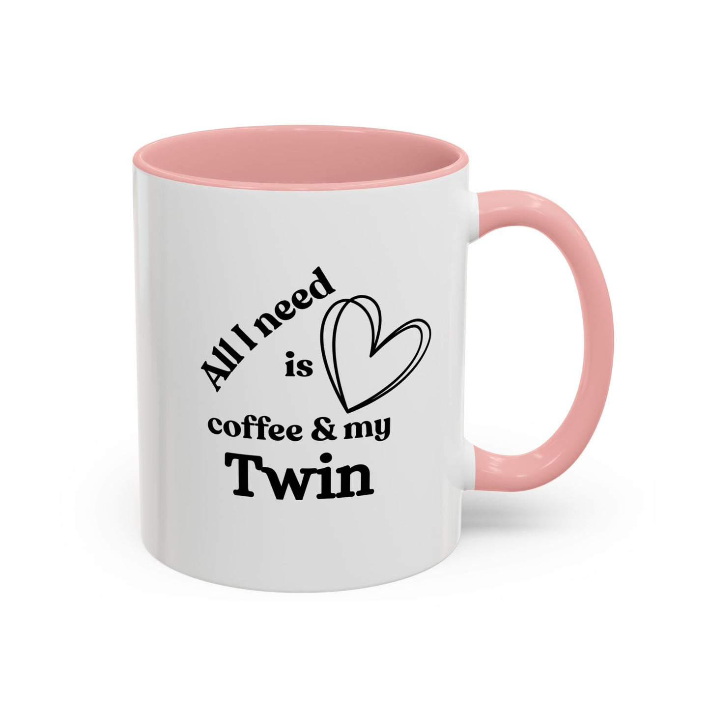 All I Need Is Coffee and My Twin Mug
