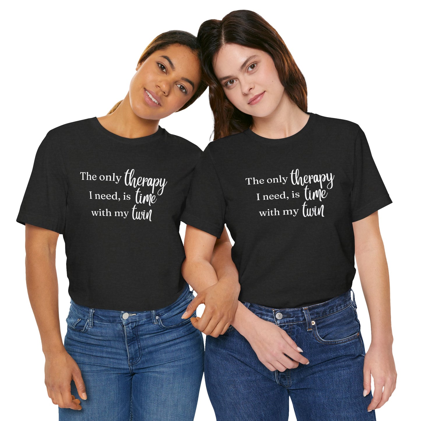 Twin Therapy Tee — "The only therapy I need, is time with my twin" Shirt