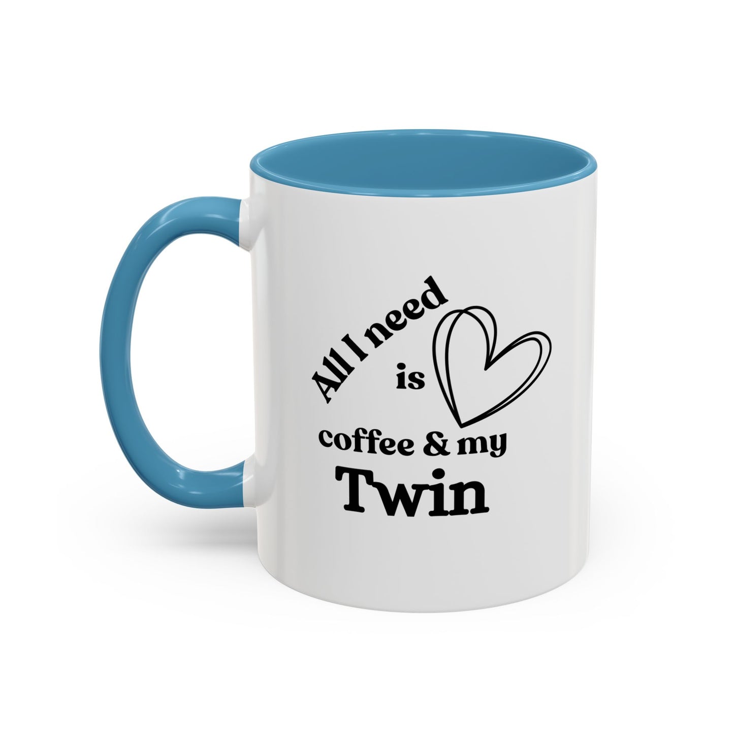 All I Need Is Coffee and My Twin Mug