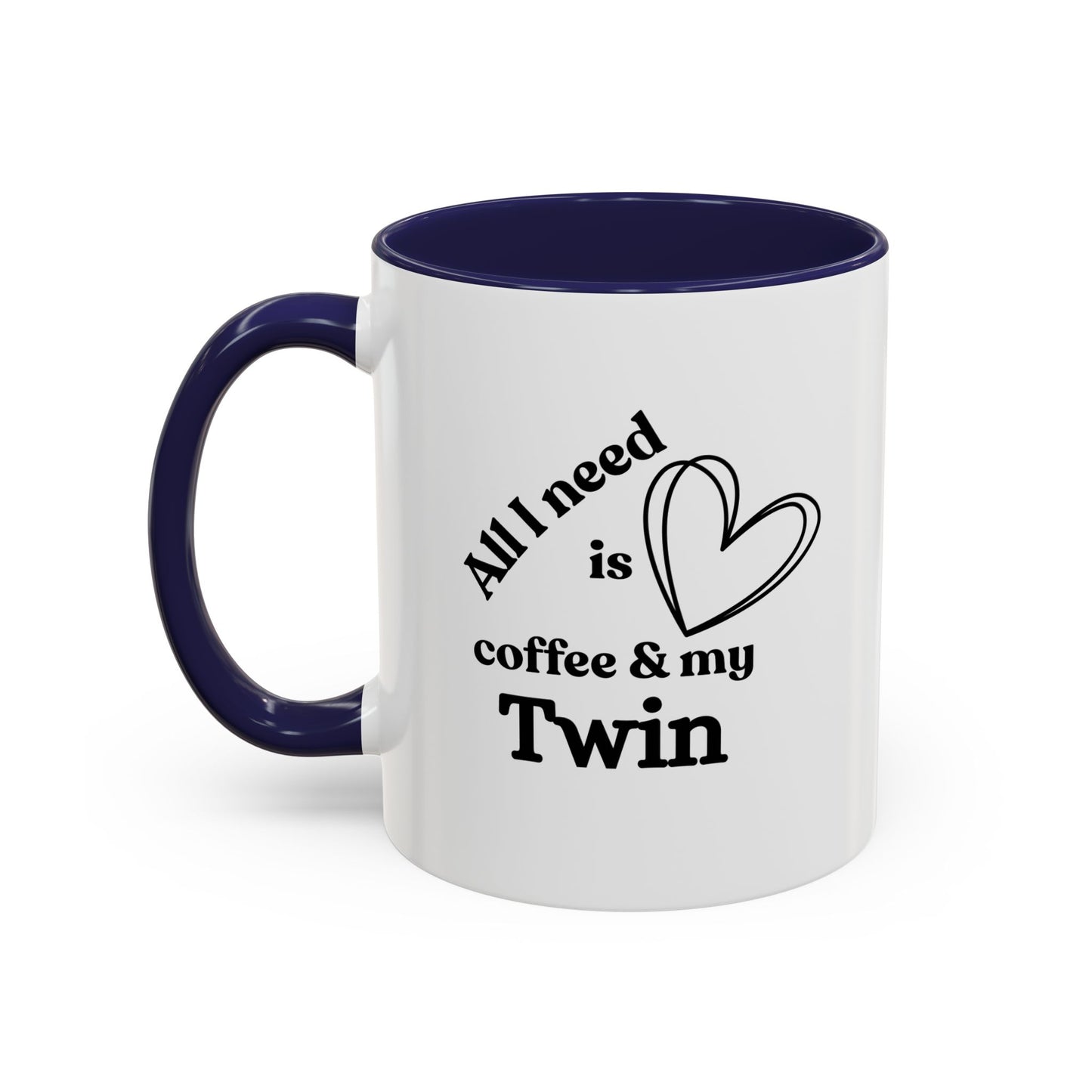 All I Need Is Coffee and My Twin Mug